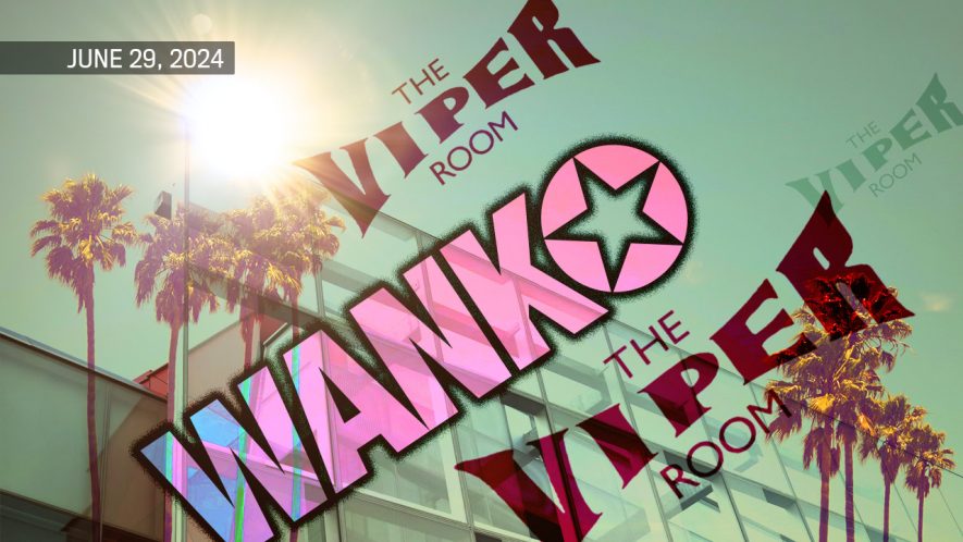 WANK USA at the viper room JUNE 29 2024